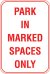 12X18 PARK IN MARKED SPACES ONLY