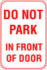 12X18 DO NOT PARK IN FRONT OF DOOR