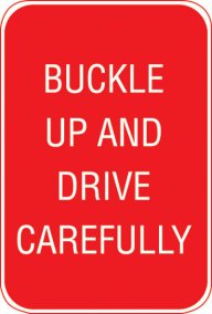 12X18 BUCKLE UP AND DRIVE CAREFULLY
