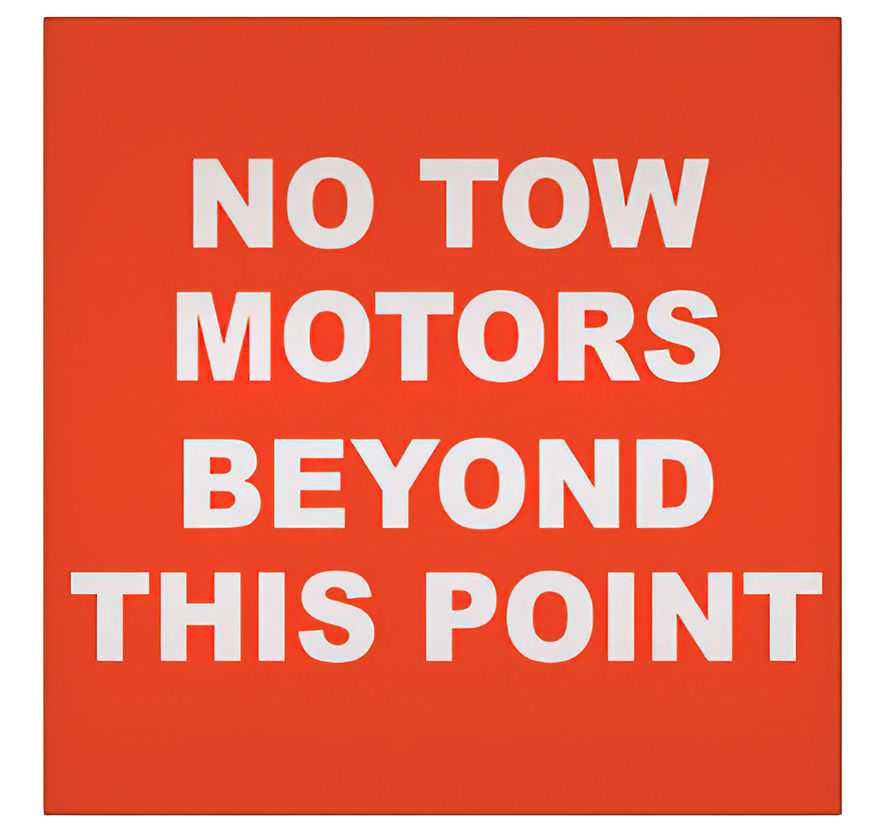 "No Tow Motors..." Signage, Single Sided