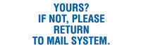 Yours? If Not Please Return to Mail System