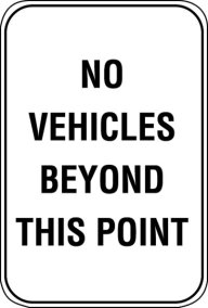12X18 NO VEHICLES BEYOND THIS POINT