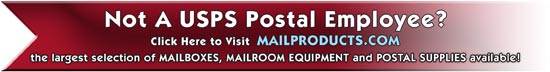 Mailproducts.com for The LARGEST SELECTION OF MAILBOXES, MAILROOM EQUIPMENT AND POSTAL SUPPLIES AVAILABLE