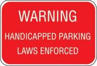 12"x18"  Warning:  Handicapped Parking Laws Enforced Sign