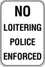 12X18 NO LOITERING POLICE ENFORCED