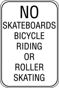 12X18 NO SKATEBOARDS BICYCLE RIDING.....