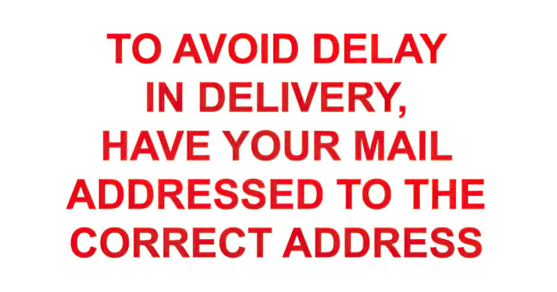 TO AVOID DELAY IN DELIVERY, HAVE YOUR MAIL A - counter stamp