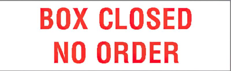 "Box Closed No Order" Pre-Inked Small Counter Stamp